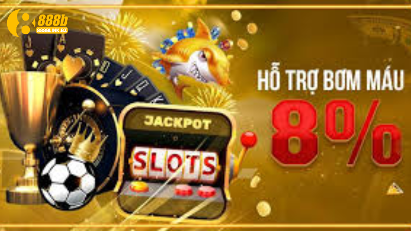 Hỗ trợ bơm máu 8% của 888b
