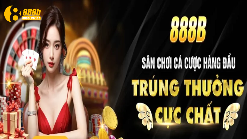 Nhà cái 888b – Giới thiệu và những điểm nổi bật