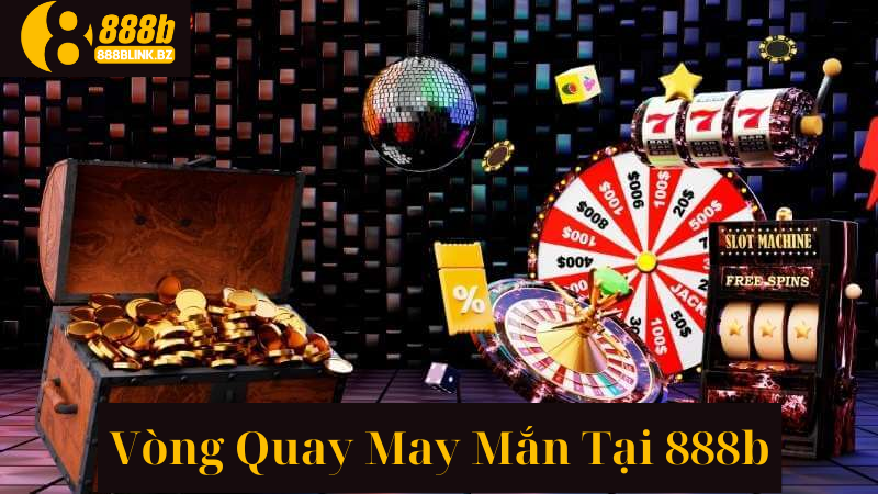 Vong Quay May Man Tai 888b